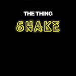 THE THING Shake