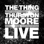 THE THING WITH THURSTON MOORE Live