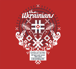 THE UKRAINIANS Evolutsiya: 40 Best And Rarest 1991-2016