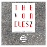 THE VON DUESZ It's All