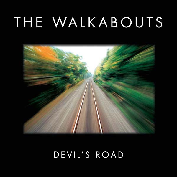 THE WALKABOUTS Devil's Road (Deluxe Edition)