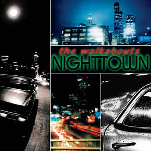 THE WALKABOUTS Nighttown (Deluxe Edition)