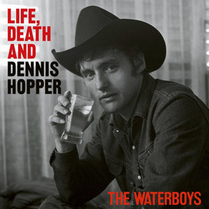 The Waterboys Life, Death And Dennis Hopper [Explicit Content]