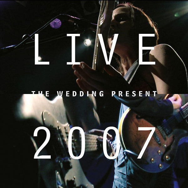 THE WEDDING PRESENT Live 2007