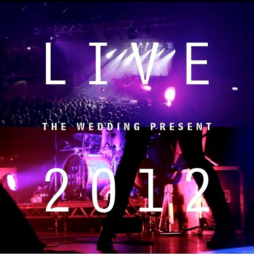THE WEDDING PRESENT Live 2012: Seamonsters Played Live In Manchester (With DVD)