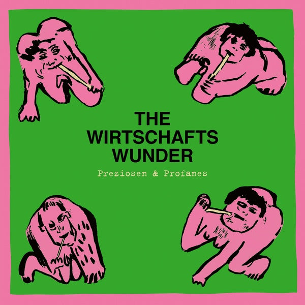 THE WIRTSCHAFTSWUNDER Preziosen & Profanes (Singles & Raritaten 1980-1981)