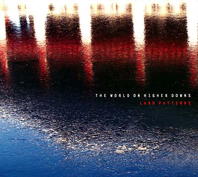 THE WORLD ON HIGHER DOWNS Land Patterns