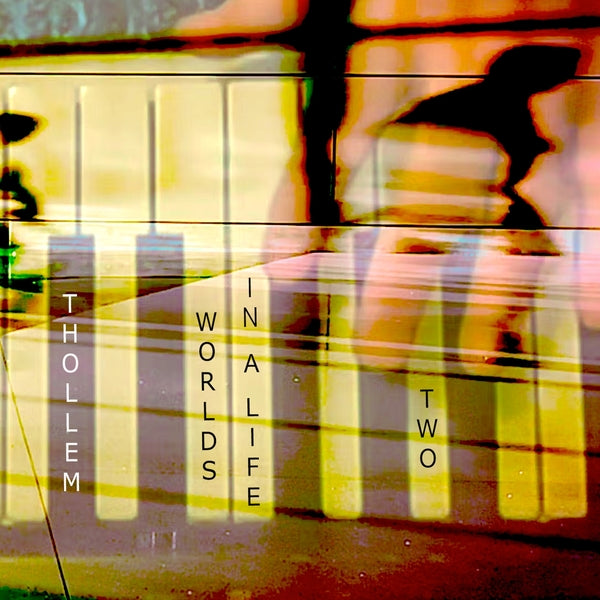 THOLLEM Worlds in a Life, Two