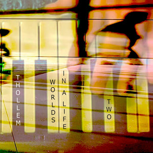 THOLLEM Worlds in a Life, Two