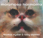Thomas Wydler & Toby Dammit Morphosa Harmonia