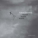 TOBIAS THOMAS Please Please Please