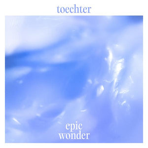 TOECHTER Epic Wonder