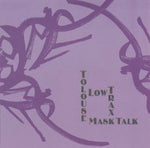 TOLOUSE LOW TRAX Mask Talk