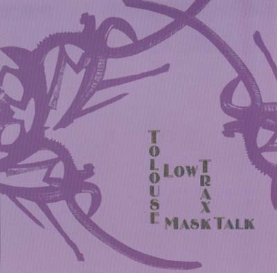 TOLOUSE LOW TRAX Mask Talk