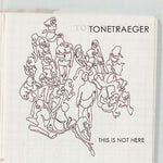 TONETRAEGER This is Not Here