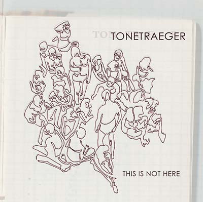 TONETRAEGER This is Not Here