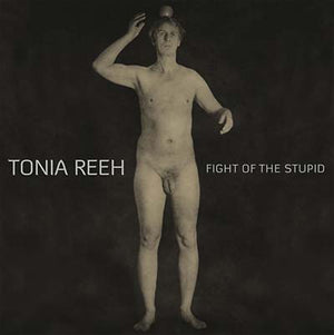 TONIA REEH Fight of the Stupid