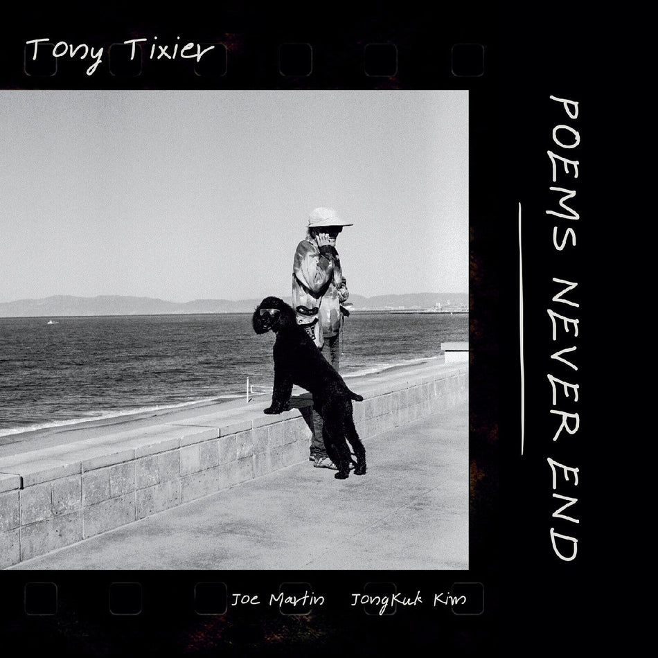 Tony Tixier Poems Never End