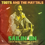 Toots And The Maytals Sailin' On: Live at the Roxy Theater LA 1975