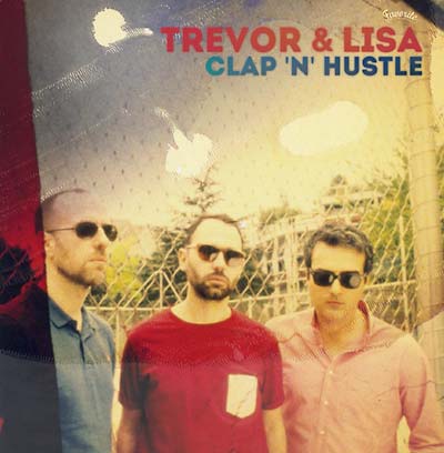 TREVOR & LISA Clap 'n' Hustle