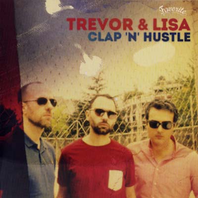 TREVOR & LISA Clap 'n' Hustle