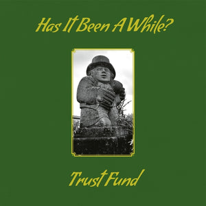 Trust Fund Has It Been A While?