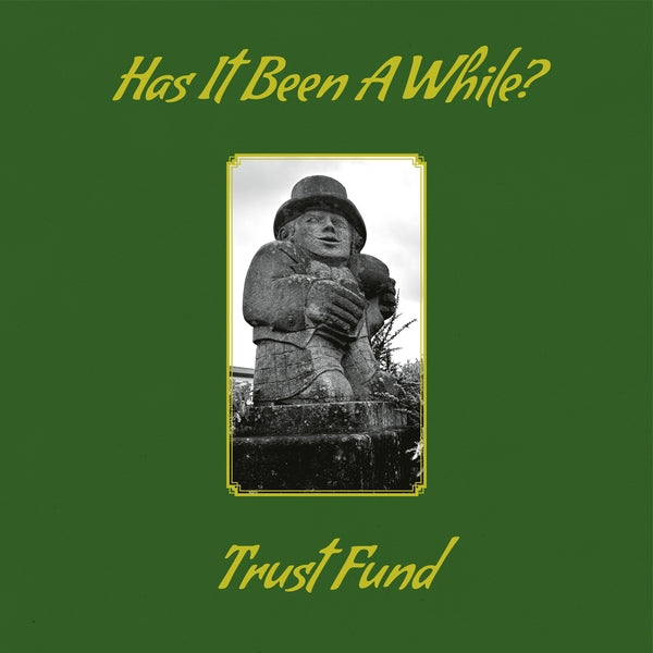 Trust Fund Has It Been A While?
