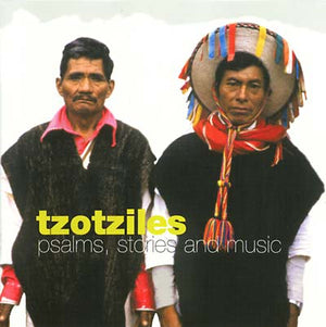 TZOTZILES Psalms, Stories and Music