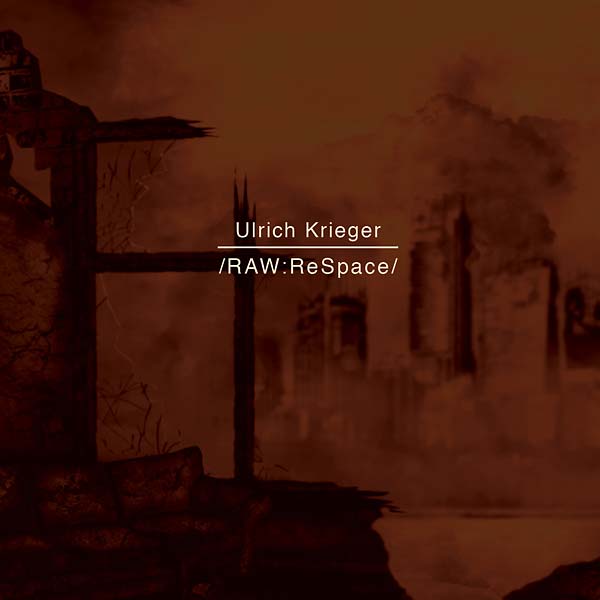 ULRICH KRIEGER /RAW:ReSpace/