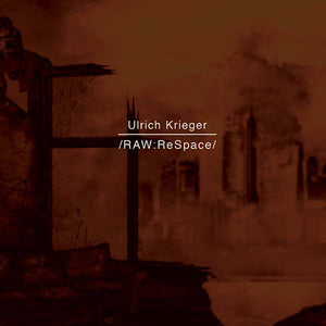 ULRICH KRIEGER /RAW:ReSpace/