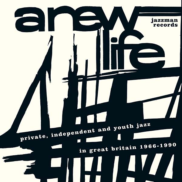 Va A New Life: Private, Independent and Youth Jazz in Great Britain 1966-1990