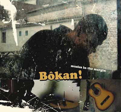 Va Bôkan! Musics in the Margin