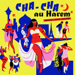 Va Cha-Cha au Harem: Orientica - France 1960-1964