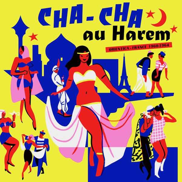 Va Cha-Cha au Harem: Orientica - France 1960-1964