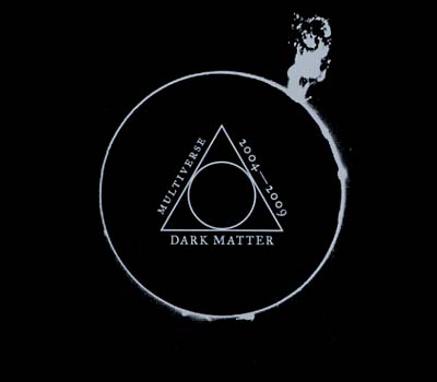 Va Dark Matter: Multiverse 2004-2009
