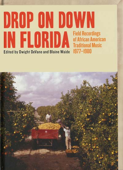 Va Drop on Down in Florida: Field Recordings of African American Traditional Music 1977-1980