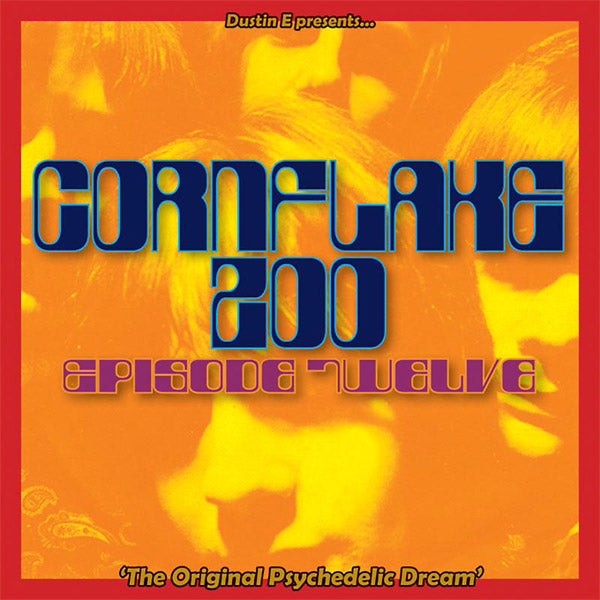 Va Dustin E Presents... Cornflake Zoo: Episode Twelve "The Original Psychedelic Dream"