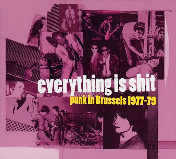 Va Everything Is Shit: Punk in Brussels 1977-79