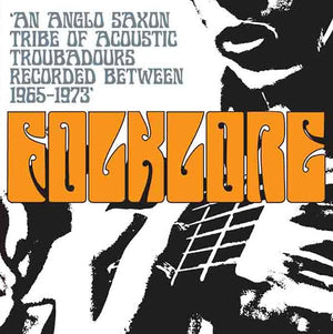 Va Folklore: An Anglo Saxon Tribe of Acoustic Troubadours Recorded Between 1965-1973