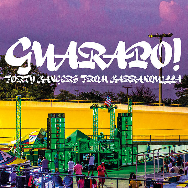 Va Guarapo! Forty Bangers From Barranquilla