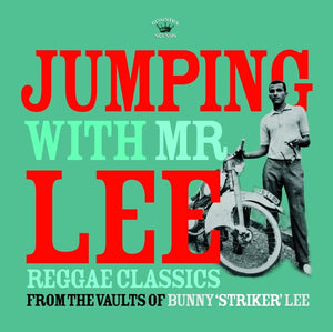 Va Jumping With Mr Lee: Reggae Classics From The Vault Of Bunny "Striker" Lee