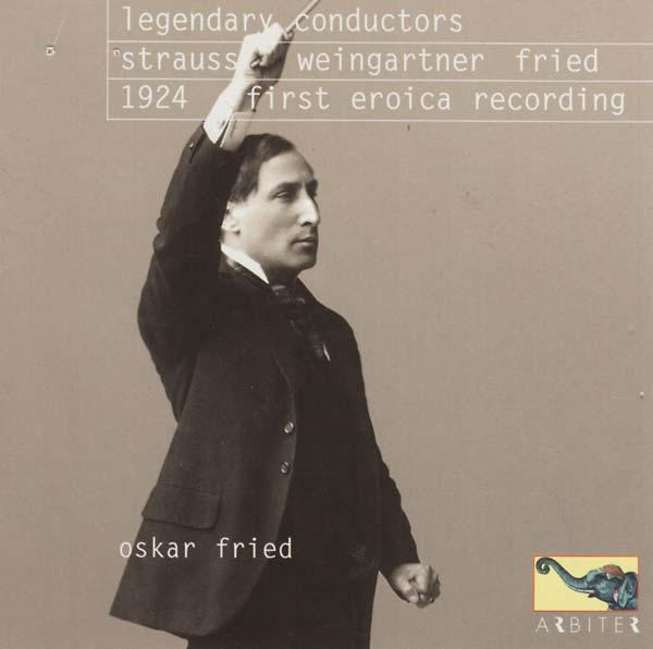 Va Legendary Conductors: Strauss, Weingartner, Fried (1924 First Eroica Recording)