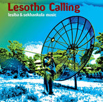 Va Lesotho Calling: Lesiba & Sekhankula Music