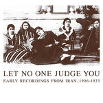 Va Let No One Judge You: Early Recordings from Iran, 1906-1933