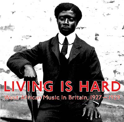 Va Living Is Hard: West African Music in Britain, 1927-1929