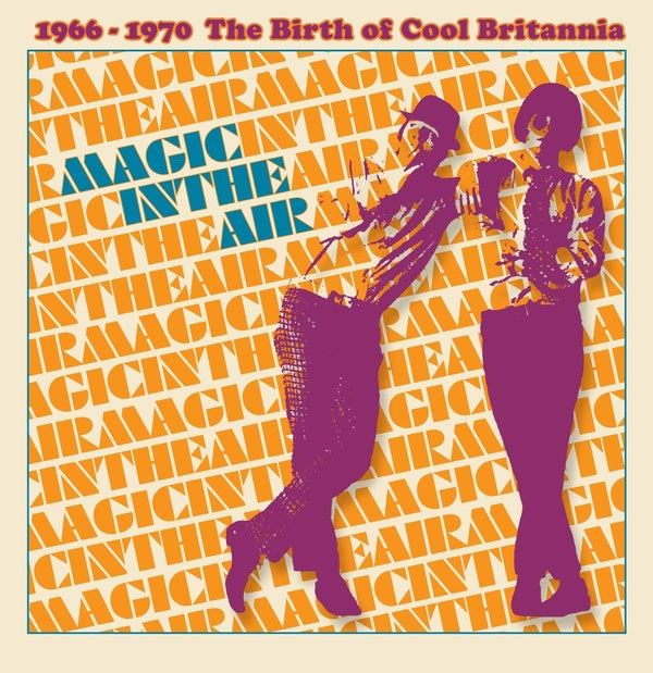Va Magic In The Air: Volume 1, 1966-1970 The Birth of Cool Britannia