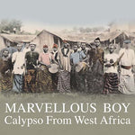 Va Marvellous Boy: Calypso From West Africa