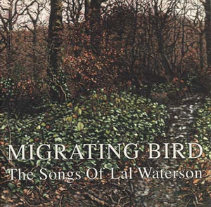 Va Migrating Bird: The Songs of Lal Waterson