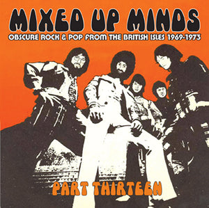 Va Mixed Up Minds Part Thirteen: Obscure Rock & Pop from the British Isles 1969-1973