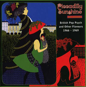 Va Piccadilly Sunshine Part Seventeen: British Pop Psych and Other Flavours 1966-1969